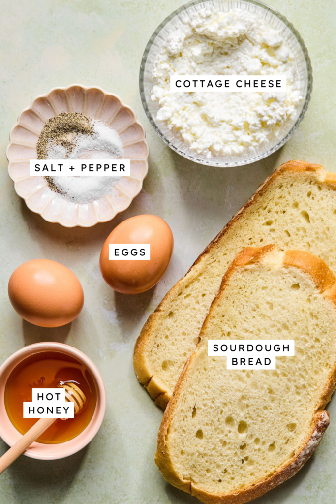 Ingredients for Hot Honey Cottage Cheese Toast with Eggs.